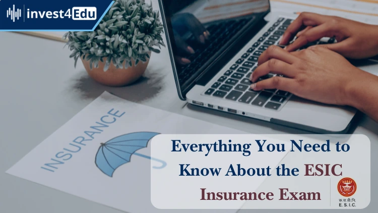 Everything You Need to Know About the ESIC Insurance Exam